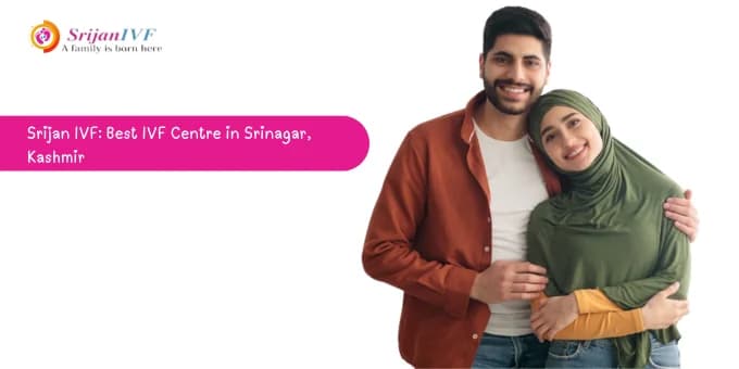 Best IVF Centre in Srinagar, Kashmir
