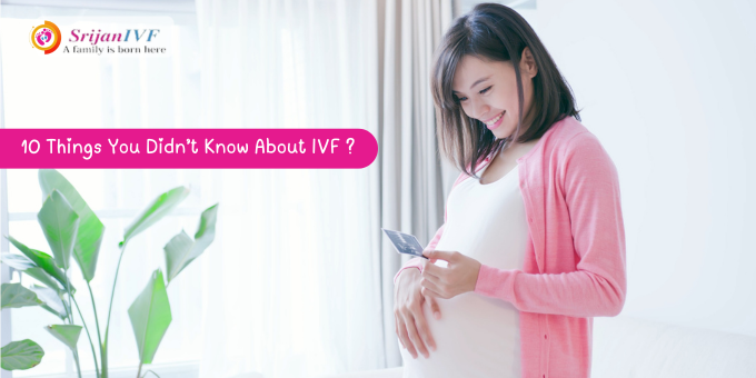 10 Things You Didn’t Know About IVF